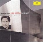 Esa-Pekka Salonen: Wing on Wing - Anu Komsi (soprano); Piia Komsi (soprano); Finnish Radio Symphony Orchestra; Esa-Pekka Salonen (conductor)
