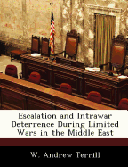 Escalation and Intrawar Deterrence During Limited Wars in the Middle East