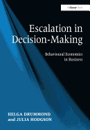Escalation in Decision-Making: Behavioural Economics in Business
