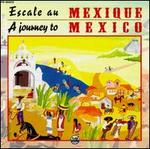 Escale au Mexique [A Journey to Mexico]