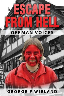 Escape from Hell: German Voices - Wieland, George F