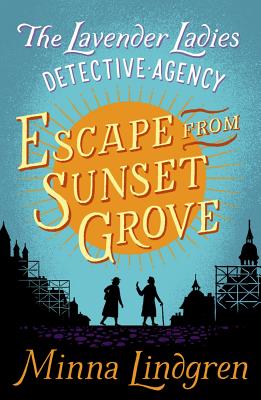 Escape from Sunset Grove - Lindgren, Minna