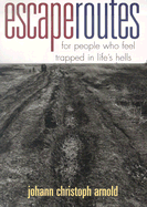 Escape Routes: For People Who Feel Trapped in Life's Hells
