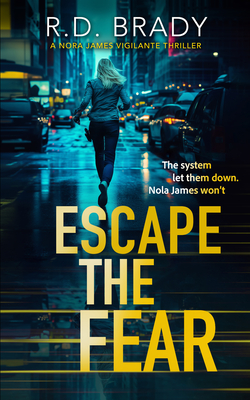 Escape the Fear - Brady, R D