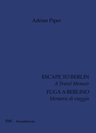 Escape to Berlin: A Travel Memoir