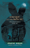 Escape To Ellse Where: Ellfaerran Diaries Book One