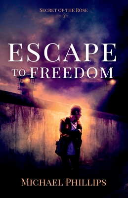 Escape to Freedom - Phillips, Michael
