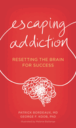 Escaping Addiction: Resetting the Brain for Success