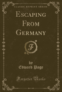 Escaping from Germany (Classic Reprint)