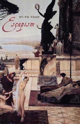 Escapism - Tuan, Yi-Fu, Professor