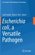Escherichia Coli, a Versatile Pathogen