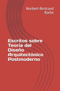 Escritos Sobre Teor?a del Dise�o Arquitect?nico Postmoderno