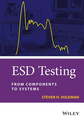 ESD Testing: From Components to Systems - Voldman, Steven H.