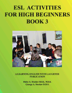 ESL Activities for High Beginners Book 3: Activities for Learning English