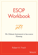 ESOP Workbook: The Ultimate Instrument in Succession Planning