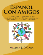 Espa�ol Con Amigos: A Partner Approach to Learning Basic Conversational Spanish (Second Edition)