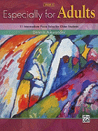 Especially for Adults, Bk 2: 11 Intermediate Motivating Piano Solos for Older Students