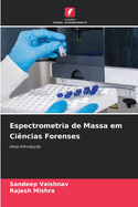 Espectrometria de Massa em Ci?ncias Forenses