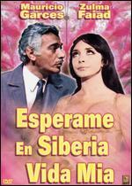 Esperame en Siberia Vida Mia