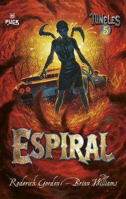Espiral (Tuneles 5) - Gordon, Roderick, and Williams, Briam, and Moya, Antonio-Prometeo (Translated by)