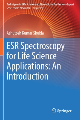 ESR Spectroscopy for Life Science Applications: An Introduction - Shukla, Ashutosh Kumar