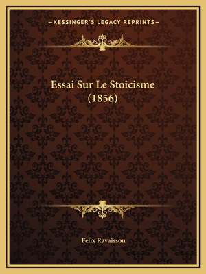 Essai Sur Le Stoicisme (1856) - Ravaisson, Felix