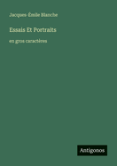 Essais Et Portraits: en gros caract?res