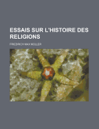 Essais Sur L'Histoire Des Religions