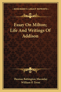 Essay On Milton; Life And Writings Of Addison