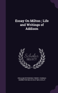 Essay On Milton; Life and Writings of Addison