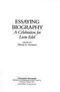 Essaying Biography: A Celebration for Leon Edel