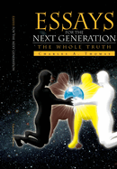 Essays for the Next Generation: The Whole Truth