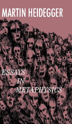 Essays in Metaphysics - Heidegger, Martin
