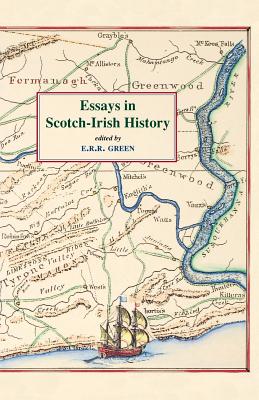Essays in Scotch-Irish History - Green, E R R (Editor)