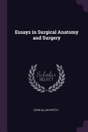 Essays in Surgical Anatomy and Surgery