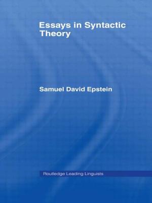 Essays in Syntactic Theory - Epstein, Samuel David