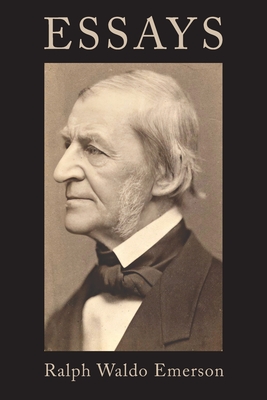 Essays of Ralph Waldo Emerson - Emerson, Ralph Waldo