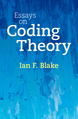 Essays on Coding Theory - Blake, Ian F
