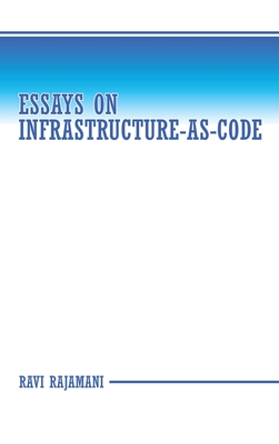 Essays on Infrastructure-as-code - Rajamani, Ravi