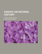 Essays on Natural History: Chiefly Ornithology