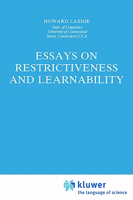 Essays on Restrictiveness and Learnability - Lasnik, H