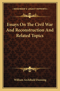 Essays on the Civil War and Reconstruction and Related Topics
