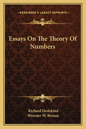 Essays On The Theory Of Numbers