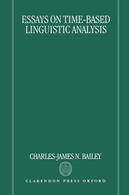 Essays on Time-Based Linguistic Analysis - Bailey, Larry, and Bailey, Charles James Nice