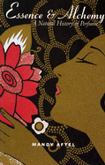 Essence and Alchemy: A Natural History of Perfume