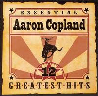 Essential Aaron Copland: 12 Greatest Hits - Academy of St. Martin in the Fields Chamber Ensemble; Gregory Peck; London Sinfonietta; Philip Jones Brass Ensemble