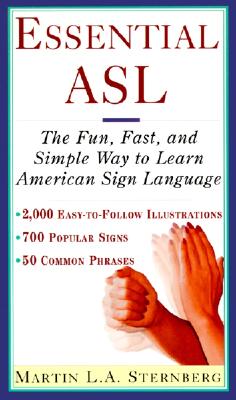 Essential ASL: The Fun, Fast, and Simple Way to Learn American Sign Language - Sternberg, Martin L