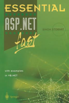 Essential Asp.Net(tm) Fast: With Examples in VB .Net - Stobart, Simon