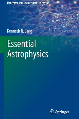 Essential Astrophysics - Lang, Kenneth R