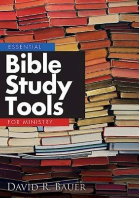 Essential Bible Study Tools for Ministry - Bauer, David R